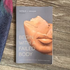 Begin with a Failed Body paperback poems Graham